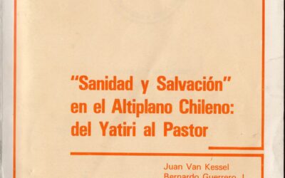 «Sanidad y Salvación» en el altiplano chileno: del Yatiri al Pastor
