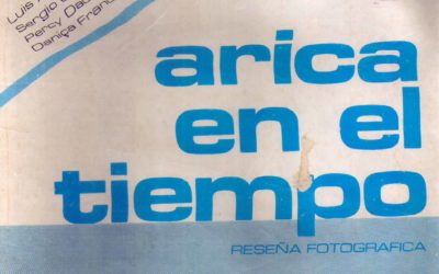 Arica en el tiempo. Reseña fotográfica