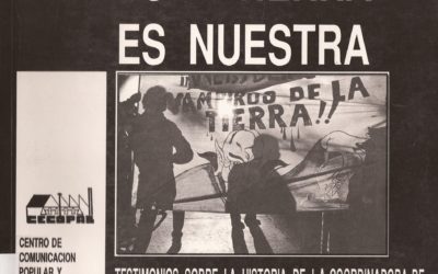 Esta tierra es nuestra. Testimonios sobre la historia de la coordinadora de loteos indexados y barrios carenciados de Córdoba