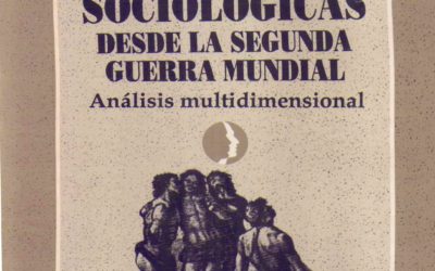 Las teorías sociológicas desde la Segunda Guerra Mundial. Análisis multidimensional