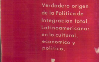 Verdadero origen de la Politica de Integración total Latinoamericana: en lo cultural, económico y politico