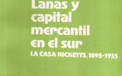 Lanas y capital mercantil en el sur. La casa Sicketts, 1895-1935