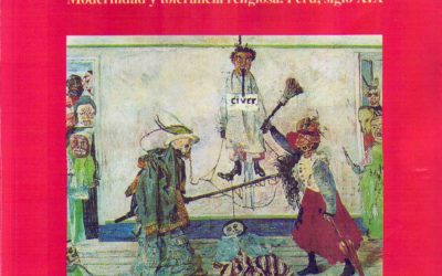 Liberales, Protestantes y Masones. Modernidad y tolerancia religiosa. Perú siglo XIX