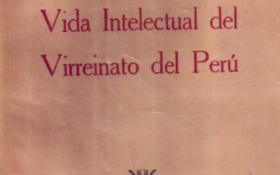 Vida intelectual del Virreinato del Perú