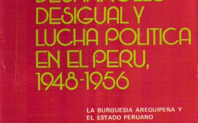 Desarrollo desigual y lucha política en el Perú 1948-1956
