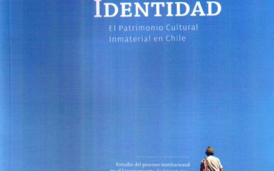 Registrar la identidad. Patrimonio Cultural Inmaterial en Chile