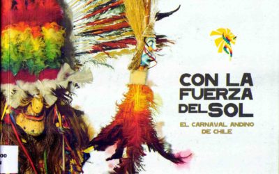 Con la fuerza del sol. El carnaval andino de Chile