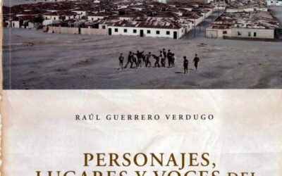 Personajes, lugares y voces del norte salitrero