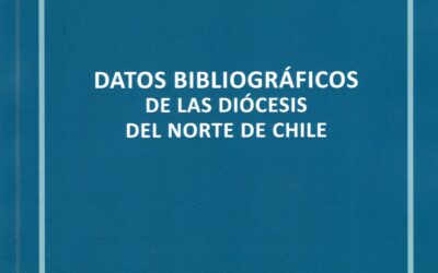 Datos bibliográficos de las diócesis del Norte de Chile